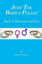 Just The Basics Please! Book 2: Marriage and Sex