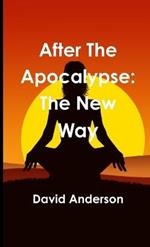 After The Apocalypse: The New Way