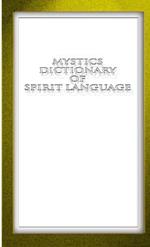 Mystic Mini Dictionary of Spirit Language