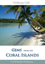 Gems from the Coral Islands: Vol 2, Eastern Polynesia