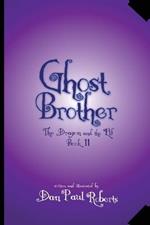 Ghost Brother: The Dragon and the Elf Book II