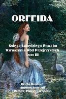 Orfeida: KSIEGA LABEDZIEGO POWABU. Wzruszenie wod przejrzystych