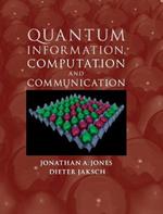 Quantum Information, Computation and Communication