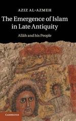 The Emergence of Islam in Late Antiquity: Allah and His People