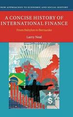 A Concise History of International Finance: From Babylon to Bernanke
