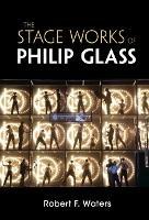 The Stage Works of Philip Glass