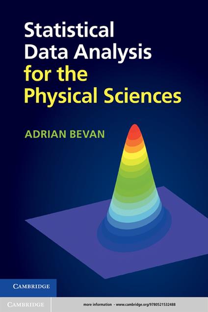 Statistical Data Analysis for the Physical Sciences