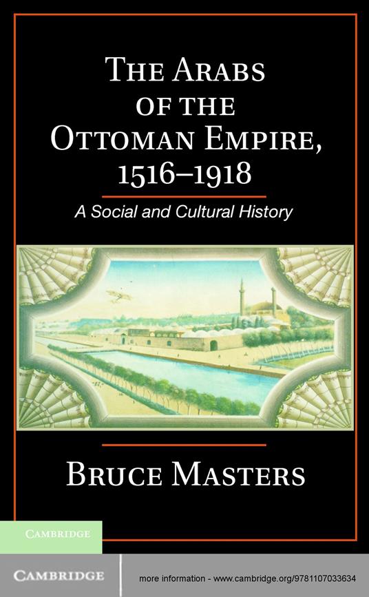 The Arabs of the Ottoman Empire, 1516–1918