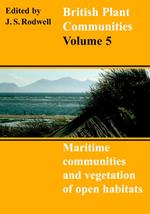 British Plant Communities: Volume 5, Maritime Communities and Vegetation of Open Habitats