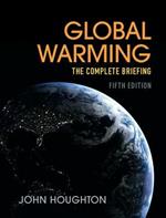 Global Warming: The Complete Briefing