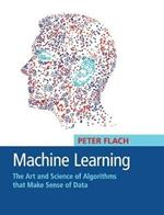 Machine Learning: The Art and Science of Algorithms that Make Sense of Data