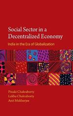 Social Sector in a Decentralized Economy: India in the Era of Globalization