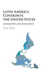 Latin America Confronts the United States: Asymmetry and Influence