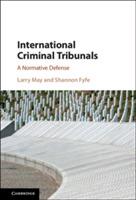 International Criminal Tribunals: A Normative Defense