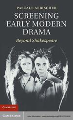 Screening Early Modern Drama