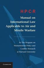 HPCR Manual on International Law Applicable to Air and Missile Warfare