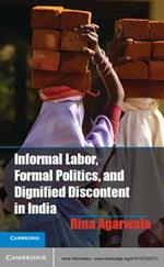 Informal Labor, Formal Politics, and Dignified Discontent in India