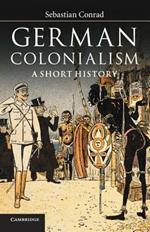 German Colonialism: A Short History