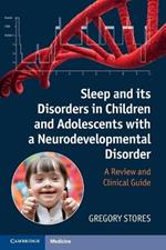 Sleep and its Disorders in Children and Adolescents with a Neurodevelopmental Disorder: A Review and Clinical Guide