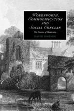 Wordsworth, Commodification, and Social Concern: The Poetics of Modernity