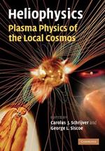 Heliophysics: Plasma Physics of the Local Cosmos