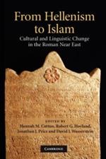 From Hellenism to Islam: Cultural and Linguistic Change in the Roman Near East