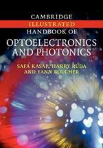 Cambridge Illustrated Handbook of Optoelectronics and Photonics