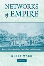 Networks of Empire: Forced Migration in the Dutch East India Company