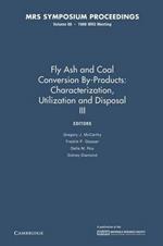 Fly Ash and Coal Conversion By-Products: Characterization, Utilization and Disposal III: Volume 86