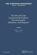 Fly Ash and Coal Conversion By-Products: Characterization, Utilization, and Disposal I: Volume 43