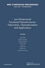 Low-Dimensional Functional Nanostructures-Fabrication, Characterization and Applications: Volume 1258