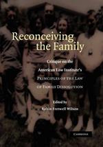 Reconceiving the Family: Critique on the American Law Institute's Principles of the Law of Family Dissolution