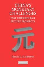 China's Monetary Challenges: Past Experiences and Future Prospects