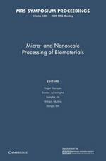 Micro-and Nanoscale Processing of Bomaterials: Volume 1239