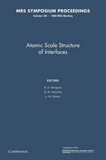 Atomic Scale Structure of Interfaces: Volume 159