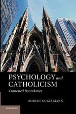 Psychology and Catholicism: Contested Boundaries