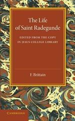 The Lyfe of Saynt Radegunde: Edited from the Copy in Jesus College Library