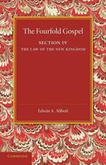 The Fourfold Gospel: Volume 4, The Law of the New Kingdom