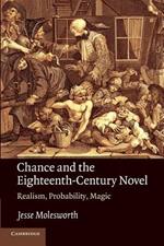 Chance and the Eighteenth-Century Novel: Realism, Probability, Magic