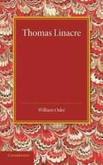 Thomas Linacre: Linacre Lecture, 1908