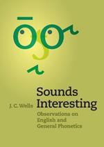 Sounds Interesting: Observations on English and General Phonetics