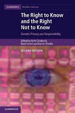 The Right to Know and the Right Not to Know: Genetic Privacy and Responsibility