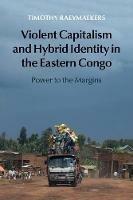 Violent Capitalism and Hybrid Identity in the Eastern Congo: Power to the Margins