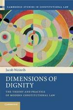 Dimensions of Dignity: The Theory and Practice of Modern Constitutional Law