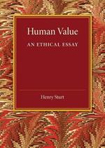 Human Value: An Ethical Essay