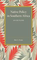 Native Policy in Southern Africa: An Outline