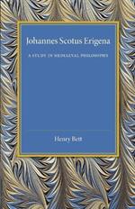 Johannes Scotus Erigena: A Study in Mediaeval Philosophy