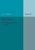 Typical Flies: Volume 3: A Photographic Atlas of Diptera