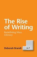 The Rise of Writing: Redefining Mass Literacy