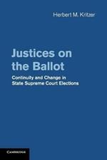 Justices on the Ballot: Continuity and Change in State Supreme Court Elections